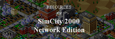 Resources for
          SimCity 2000 Network Edition